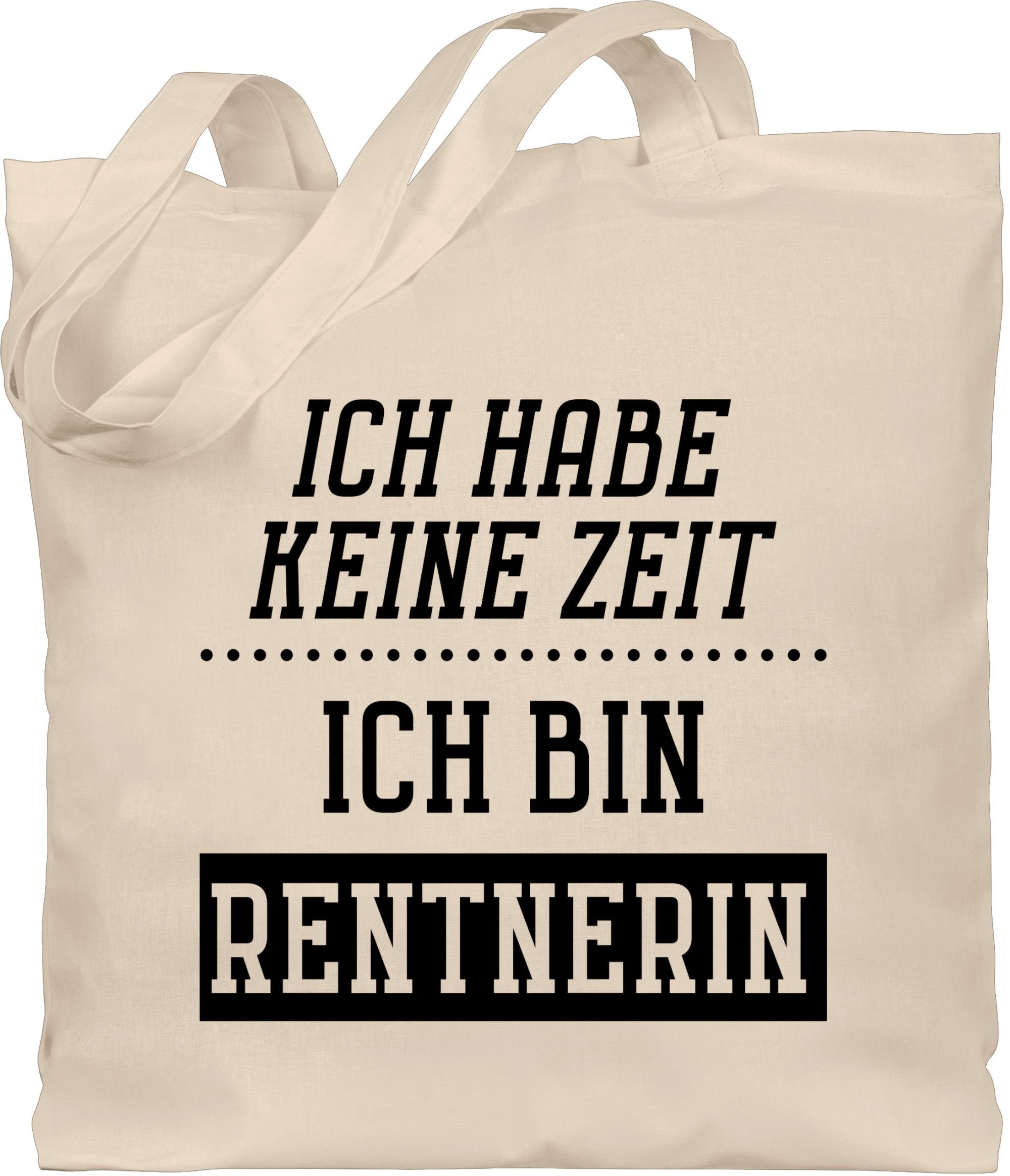 Shirtracer Umhängetasche »Ich habe keine Zeit Ich bin Rentnerin